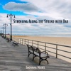 Strolling Along the Strand with Dad - Single