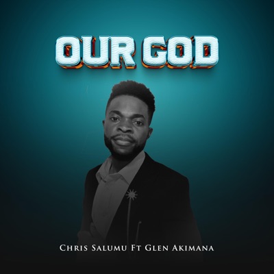 Our GOD (feat. Glen Akimana) - Single