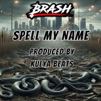 Spell My Name - Single - Brash