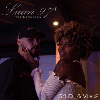 Só Eu & Você (feat. Negrífero) - Single