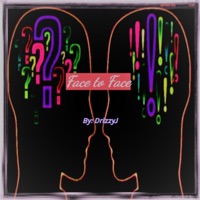 Face to Face - Single - DrizzyJ