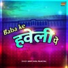 Baba Ke Haveli Pe - Single