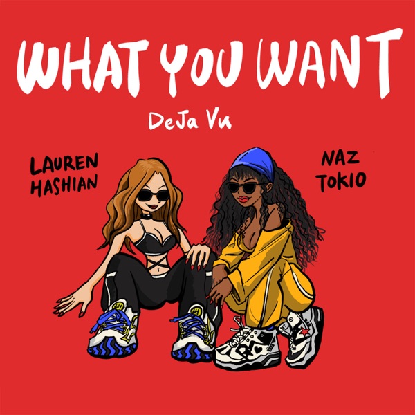 What You Want (DeJa Vu) - Single