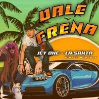 Dale Frena (La Santa Oficial) (feat. Jey One & PiketeProducer) - Single - LA SANTA