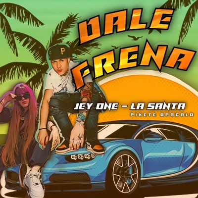 Dale Frena (La Santa Oficial) (feat. Jey One & PiketeProducer) - Single