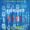 La Vengeance Zéro (Un Thriller d’Espionnage de l’Agent Zéro—Volume #10): Narration par une voix synthétisée - Jack Mars