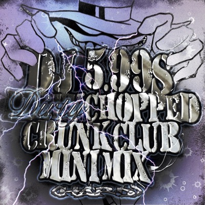 Dj5.99Sdirtychoppedcrunkclubminimix - Single