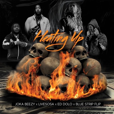 Heating Up (feat. LiveSosa, Ed Dolo & Blue Strip Flip) - Single