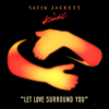 Let Love Surround You - Satin Jackets & Kimchii