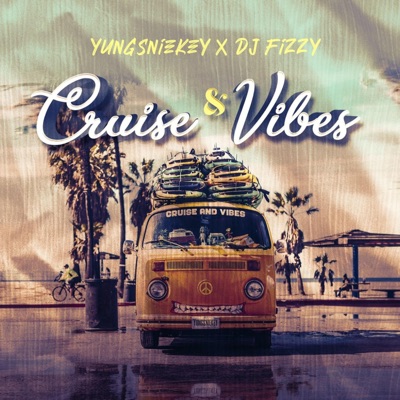 Cruise & Vibes (feat. Dj Fizzy) - Single