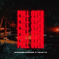 PULL OVER (feat. Team LO) - Single - ScrmmbledEggs