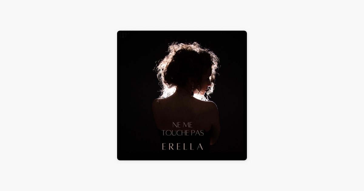 Ne Me Touche Pas – Song by Erella – Apple Music