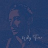 Why Time - Single