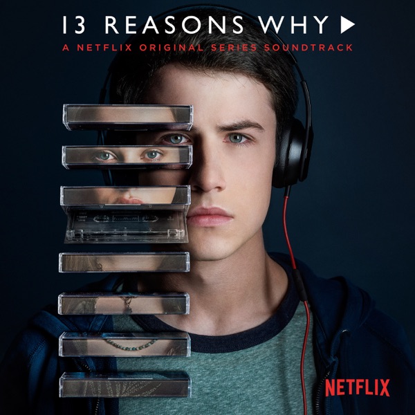 13 Reasons Why (A Netflix Original Series Soundtrack) - Multi-interprètes