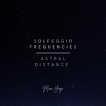 Solfeggio Frequencies - Astral Distance - EP