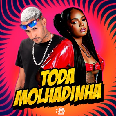 Toda Molhadinha (feat. MC MOANA) - Single