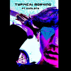 Typi4cal Mor4ing