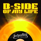 Jon Spear Band - B-Side of My Life