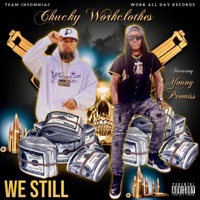 We Still (feat. Young Promiss) - Single - Chucky Workclothes