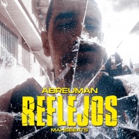 Reflejos (feat. Mahsbeats) - Single - Abreuman