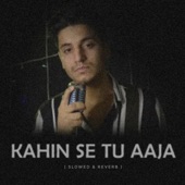 Kahin Se Tu Aaja artwork