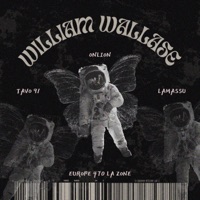 William Wallace (feat. Lamassu Huatay, Europe 470 La Zone & Tavo 91) - Single - Onlion