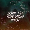 Inside the Pixie Stomp House - Single