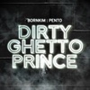 Dirty Ghetto Prince - Single