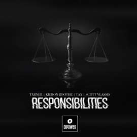 Responsibilities (feat. Txrner, Kieron Boothe, Scott Vlassis & Tax) Power