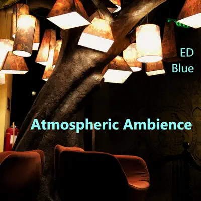 Listen to Atmospheric Ambience by Ed Blue