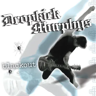 Listen to Blackout by Dropkick Murphys