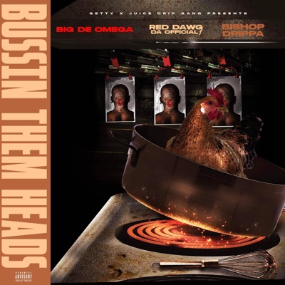 Bussin Them Heads (feat. Big De' Omega, Red Dawg Da Official 1 & Bishop Drippa) - Single