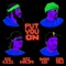 Put You On - Wiz Khalifa, Big K.R.I.T., Smoke DZA & Girl Talk lyrics