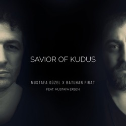 Savior of Kudüs (feat. Mustafa Ersen)
