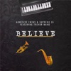 Believe (EP) [feat. Trevor Mako]