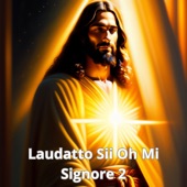 Laudatto Sii Oh Mi Signore 2 artwork