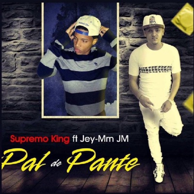 Pal de Pante (feat. Sopremo King featuring, Jeymm Jm, chflow djfama & Ares En Los Controles) - Single