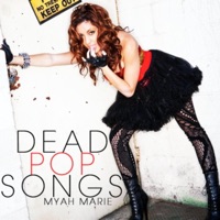 Dead Pop Songs - EP - Myah Marie