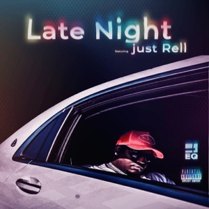 Late Nights (feat. Just Rell)