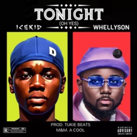 Tonight(Oh Yes) [feat. Whellyson] Ice kid