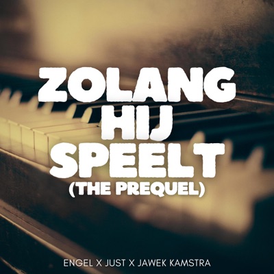 Zolang hij speelt (the prequel) (feat. Just & Jawek Kamstra) - Single