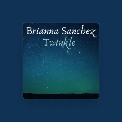 Listen to Brianna Sanchez, watch music videos, read bio, see tour dates & more!