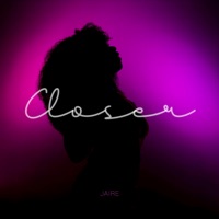 Closer - Single - Jaire