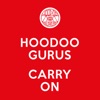 Hoodoo Gurus - Carry On
