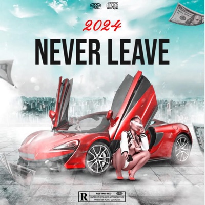Never leave (feat. Flyleeto, Michia Clark, Da Bar, DJ Fly, Eyez & Quad) - Single