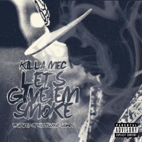 Lets Give Em Smoke - Single - Killa Mec
