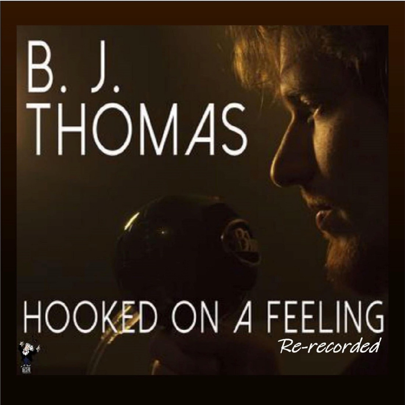 Hooked on a Feeling (Re-recorded) by B.J. Thomas, Hooked on a Feeling (Re-recorded)