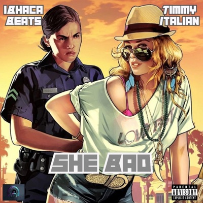 She Bad (feat. Timmy Italian) - Single