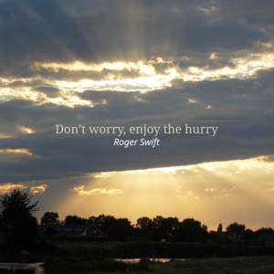 Don't worry, enjoy the hurry