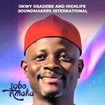 OKWY OSADEBE and HIGHLIFE SOUNDMAKERS INTERNATIONAL - Igbo Amaka